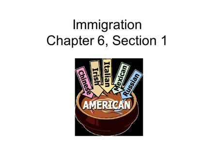 Immigration Chapter 6, Section 1