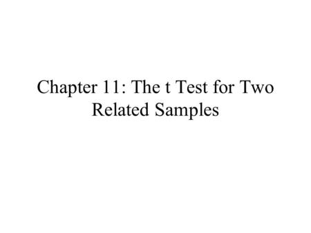 Chapter 11: The t Test for Two Related Samples. Related t Formulas.