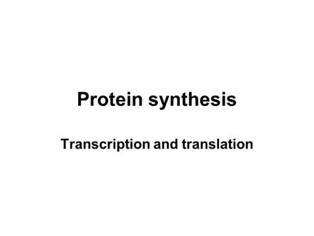 Protein synthesis Transcription and translation. fromtoto make up also calledwhich functions toalso called which functions to can be RNA Messenger RNA.