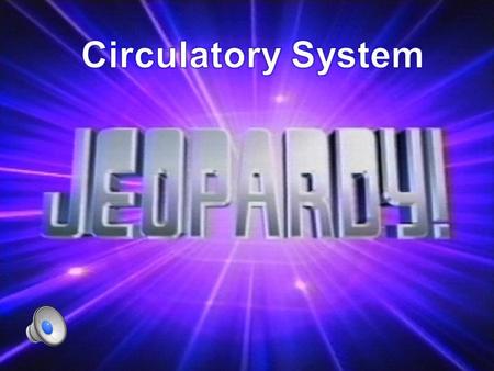 Circulatory System Jeopardy Parts of the Heart Vocabulary Pulmonary vs. Systemic Circulation WILD CARD oooh Spooky! 100 200 300 400 500.