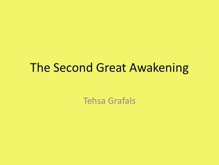 The Second Great Awakening Tehsa Grafals. The Second great awakening was a period of great religious revival that continued into the antebellum period.