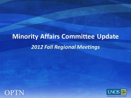 Minority Affairs Committee Update 2012 Fall Regional Meetings.