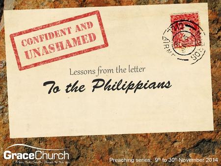 David Thompson Sunday 9 th November Confident and Unashamed Part 1: A Life Worth Living Philippians 1.
