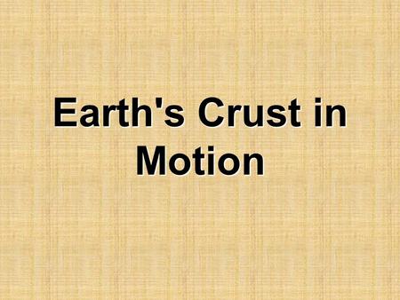 Earth's Crust in Motion. Earthquakes So…. What is an Earthquake? And… What are some things that can cause them?