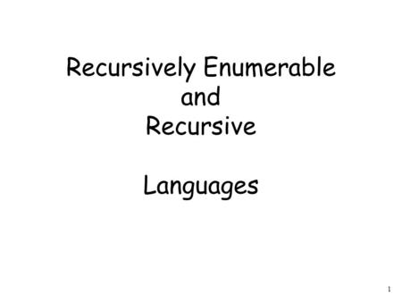 Recursively Enumerable and Recursive Languages