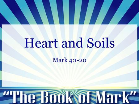 Heart and Soils Mark 4:1-20.