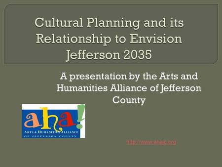 A presentation by the Arts and Humanities Alliance of Jefferson County