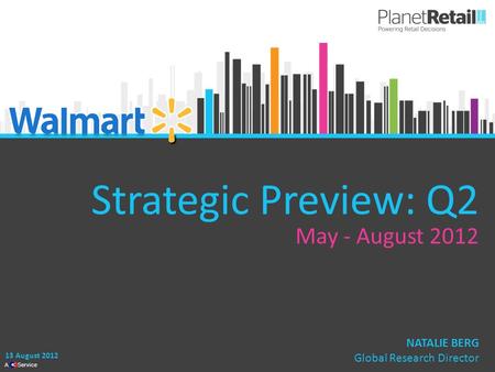 1 A Service Strategic Preview: Q2 May - August 2012 13 August 2012 NATALIE BERG Global Research Director.