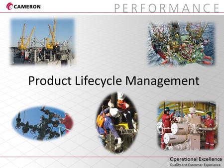 Operational Excellence Quality and Customer Experience Operational Excellence Quality and Customer Experience Product Lifecycle Management.