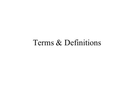 Terms & Definitions.