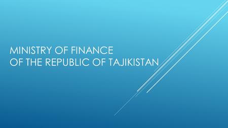 MINISTRY OF FINANCE OF THE REPUBLIC OF TAJIKISTAN.