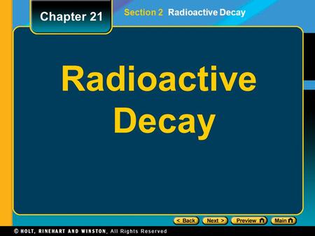 Chapter 21 Section 2 Radioactive Decay Radioactive Decay.