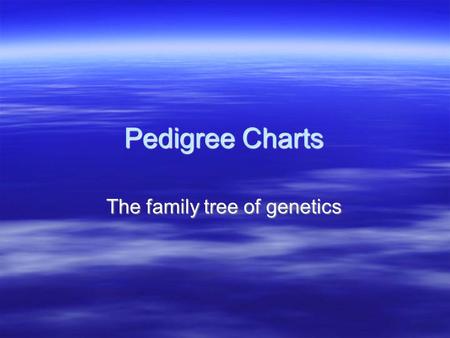 Pedigree Charts The family tree of genetics. What is a Pedigree?  A pedigree is a flow chart that uses symbols to show the genetic history of family.