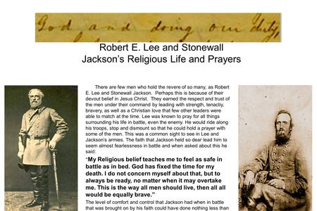 There are few men who hold the revere of so many, as Robert E. Lee and Stonewall Jackson. Perhaps this is because of their devout belief in Jesus Christ.