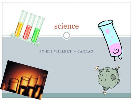 BY ELI WILLERT – CANAAN science THE AMOUNT OF WATER IN A OBJECT mass.