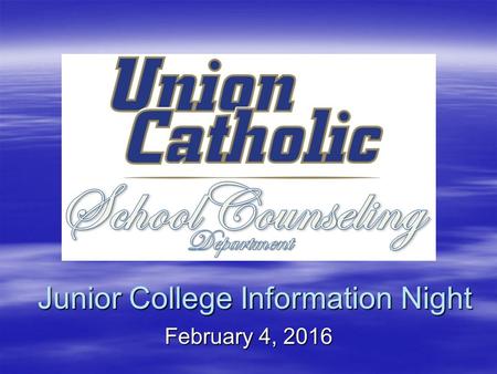 Junior College Information Night February 4, 2016.
