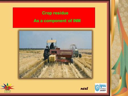 Crop residue As a component of INM.