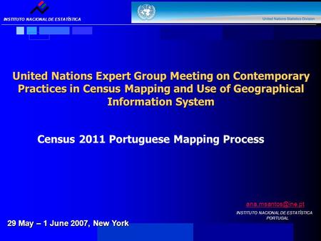 INSTITUTO NACIONAL DE ESTATÍSTICA Census 2011 Mapping Portuguese Process United Nations EGM on Contemporary Practices in Census Mapping and Use of GIS.