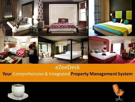 EZeeDesk Your Comprehensive & Integrated Property Management System.