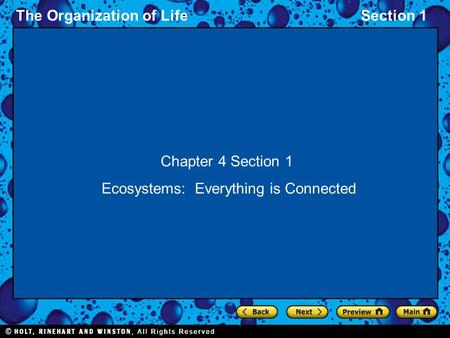 The Organization of LifeSection 1 Chapter 4 Section 1 Ecosystems: Everything is Connected.