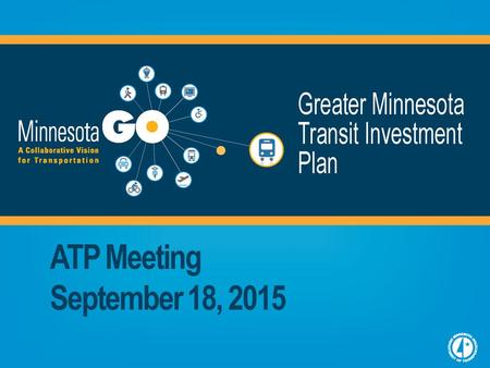 ATP Meeting September 18, 2015. Overview Key components of the 2016 Plan Public Participation Plan Discussion.
