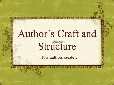 Author’s Craft and Structure
