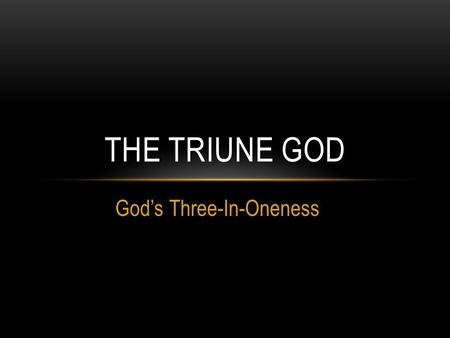 God’s Three-In-Oneness