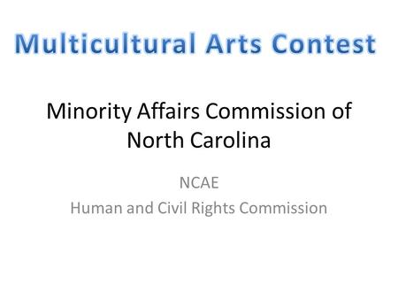 Minority Affairs Commission of North Carolina NCAE Human and Civil Rights Commission.