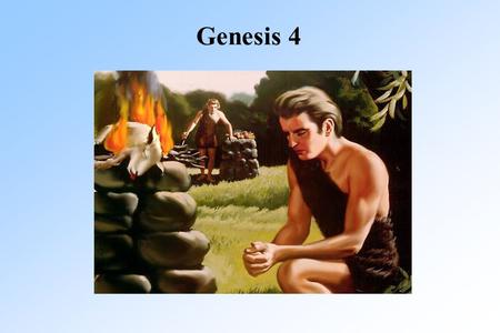 Genesis 4.