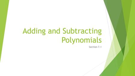Adding and Subtracting Polynomials Section 7.1. Bellwork.