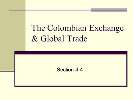 The Colombian Exchange & Global Trade Section 4-4.