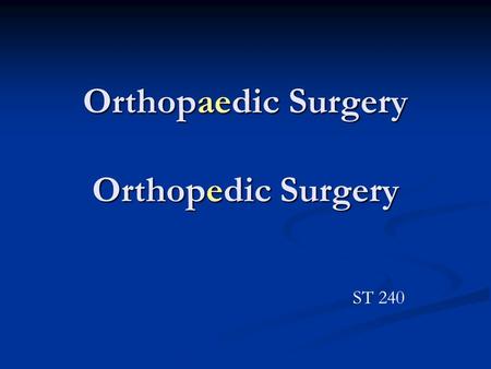 Orthopaedic Surgery Orthopedic Surgery ST 240. Bone Cell.