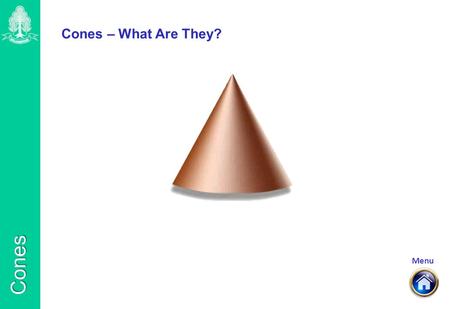 Menu Cones Cones – What Are They?. Menu Cones Drawing an Orthographic Cone You will be given sheets that will have the following views of a cone. These.