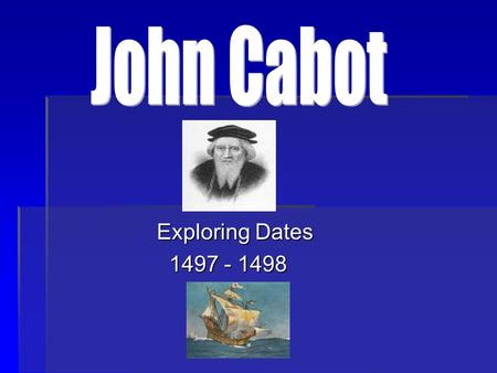 Exploring Dates Exploring Dates 1497 - 1498 1497 - 1498.