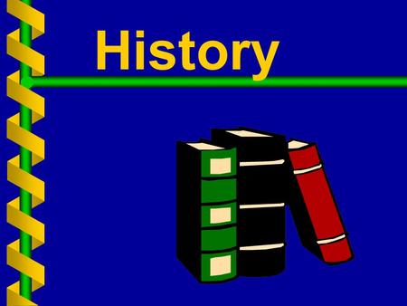 History. Why Study History?   Inform Judgment   Informs Imagination   Builds Respect for Humanity.