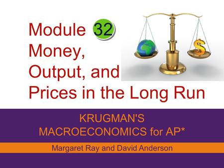 Module Money, Output, and Prices in the Long Run