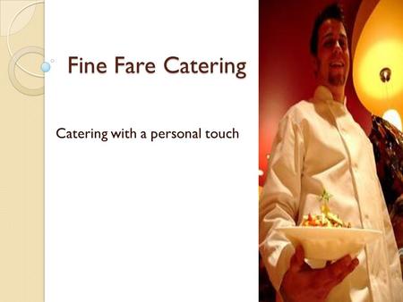 Fine Fare Catering Catering with a personal touch.