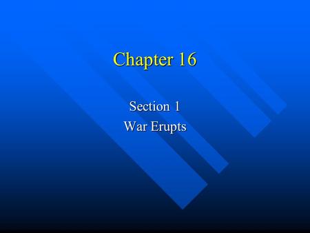 Chapter 16 Section 1 War Erupts First Shots at Fort Sumter Key ? – What did Lincoln do about the forts in Confederate territory? Key ? – What did Lincoln.