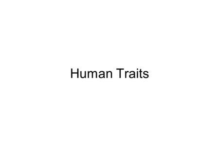 Human Traits.