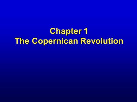 Chapter 1 The Copernican Revolution. The planets’ motions Wanderers among the stars Retrograde motion.