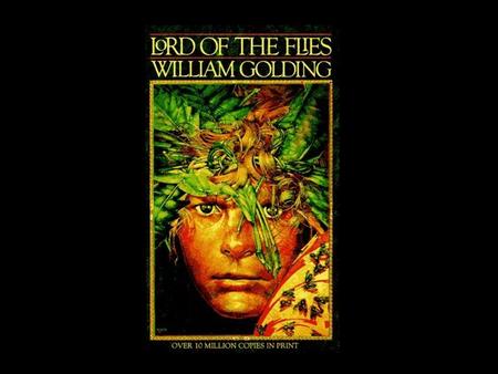 Lord of the Flies By William Golding William Golding Born in Cornwall, England in 1911 He studied English and physics at Oxford He faced the atrocities.