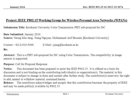 January 2016 Kookmin UniversitySlide 1 Project: IEEE P802.15 Working Group for Wireless Personal Area Networks (WPANs) Submission Title: Kookmin University.