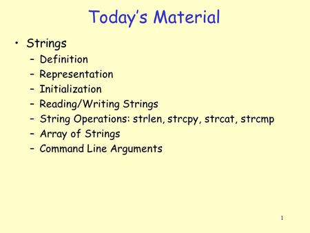 Today’s Material Strings Definition Representation Initialization