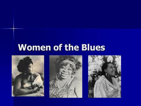 Women of the Blues. Mamie Smith First black female singer to record vocal Blues. (1920) First black female singer to record vocal Blues. (1920) Record.