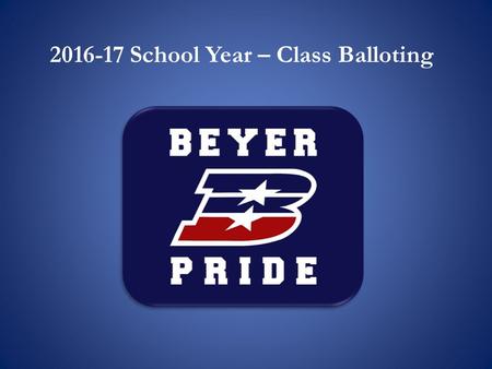 2016-17 School Year – Class Balloting. Grade 12 – Senior Ballots.