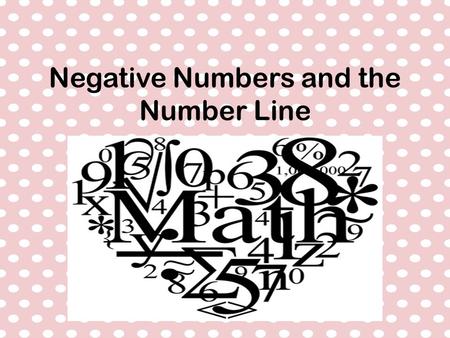 Negative Numbers and the Number Line. Unit 2 – Absolute Value.