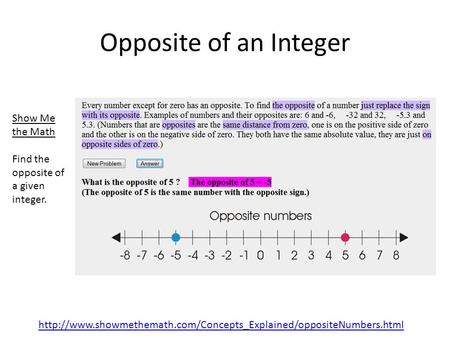 Show Me the Math Find the opposite of a given integer. Opposite of an Integer.