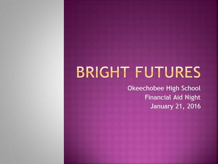 Okeechobee High School Financial Aid Night January 21, 2016.