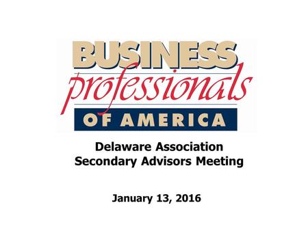Delaware Association Secondary Advisors Meeting January 13, 2016.