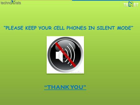 “PLEASE KEEP YOUR CELL PHONES IN SILENT MODE” “THANK YOU”